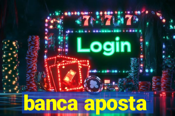 banca aposta